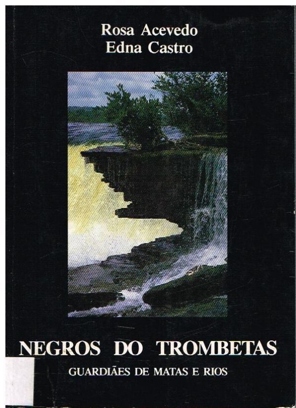 Negros do Trombetas: Guardiães de Matas e Rios